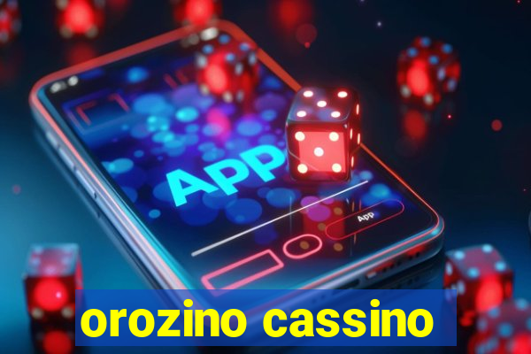 orozino cassino